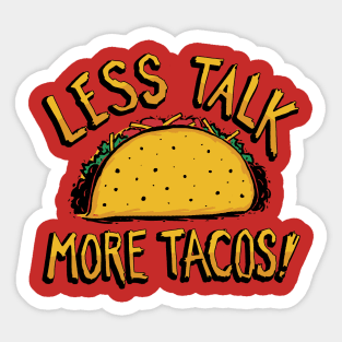 Less Talk, More Tacos Sticker